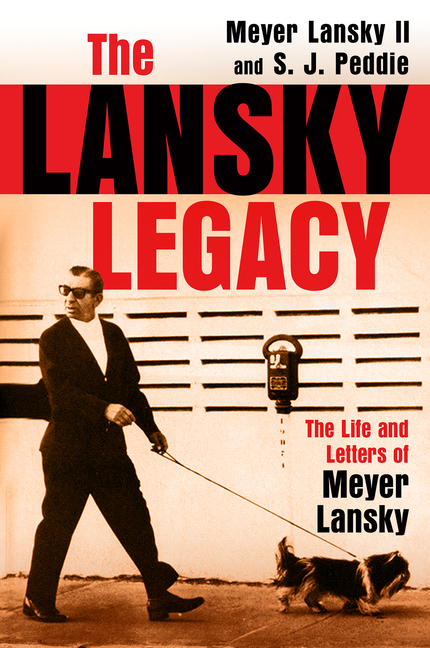 The Lansky Legacy: The Life and Letters of Meyer Lansky