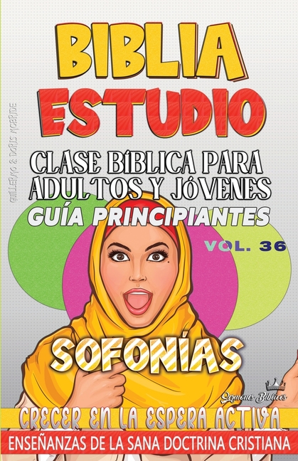 Clase Bíblica para Adultos y Jóvenes, Guía Principiantes - Sofonías: Crecer en la Espera Activa
