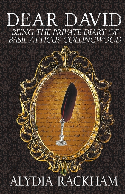 Dear David: Being the Private Diary of Basil Atticus Collingwood