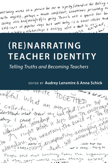 (Re)Narrating Teacher Identity: Telling Truths and Becoming Teachers