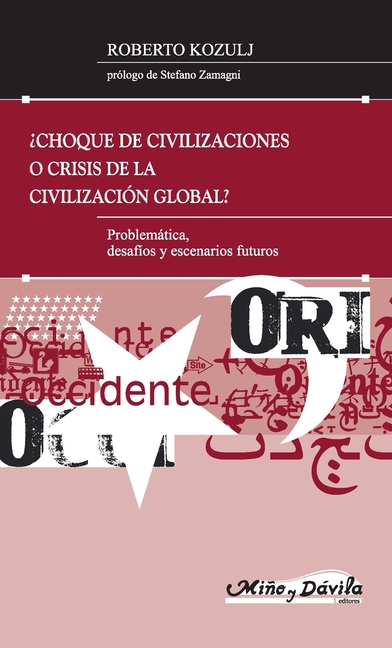 ¿Choque de civilizaciones o crisis de la civilización global?, ¿Choque de civilizaciones o crisis de la civilización global?, ¿Choque de civilizacione
