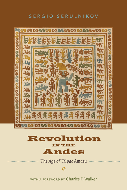 Revolution in the Andes: The Age of Túpac Amaru