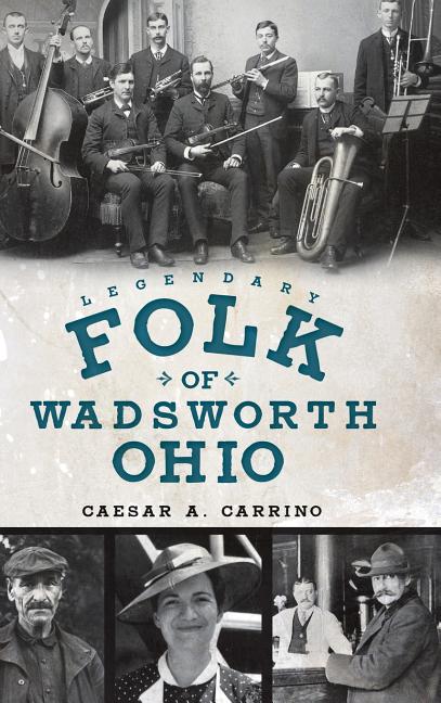 Legendary Folk of Wadsworth, Ohio
