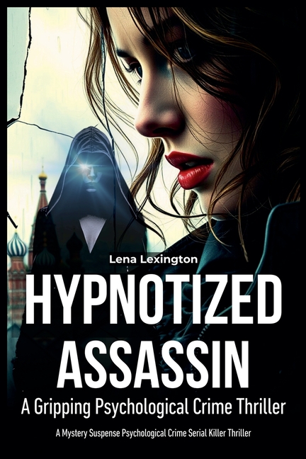 Hypnotized Assassin: A Gripping Psychological Crime Thriller