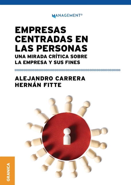 Empresas centradas en las personas: Una mirada crítica sobre la empresa y sus fines