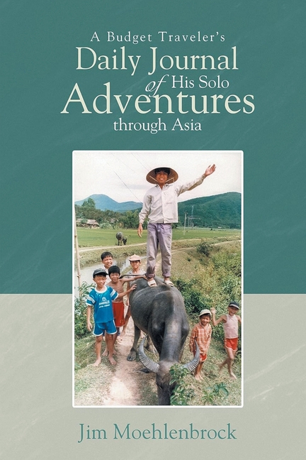 A Budget Traveler's Daily Journal of His Solo Adventures through Asia