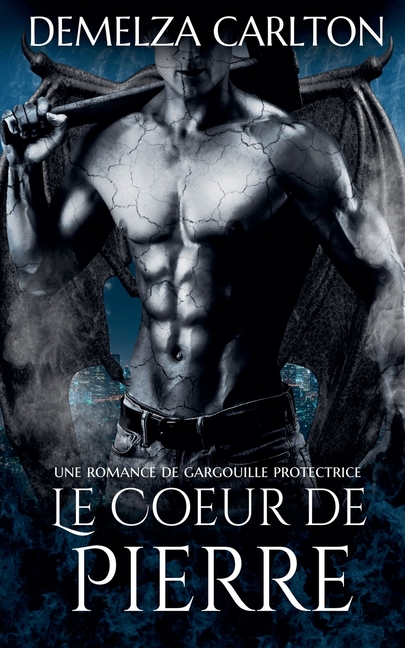 Le Coeur de Pierre: Une Romance de Gargouille Protectrice