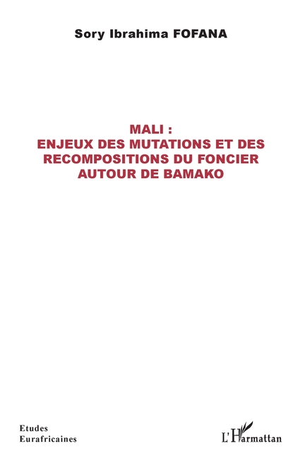 Mali: enjeux des mutations et des recompositions du foncier autour de Bamako
