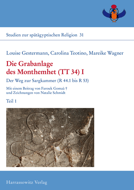 Die Grabanlage Des Monthemhet (Tt 34) I: Der Weg Zur Sargkammer (R 44.1 Bis R 53). Mit Einem Beitrag Von Farouk Gomaa Und Zeichnungen Von Natalie Schm
