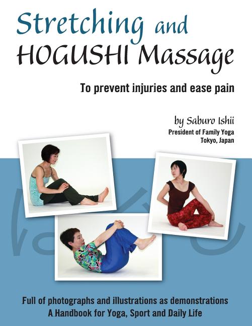 Stretching and Hogushi Massage: To Prevent Injuries and Ease Pain