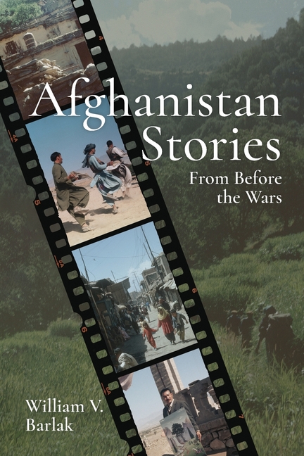 Afghanistan Stories: From Before the Wars