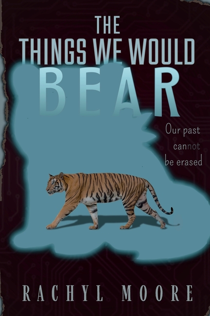 The Things We Would Bear