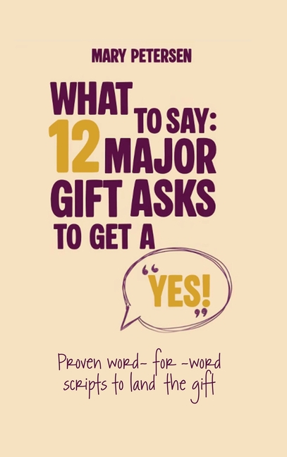 What to Say: 12 Major Gift Asks to Get a YES