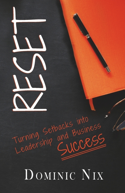 Reset: Turning Setbacks into Leadership and Business Success