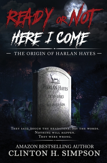 Ready or Not, Here I Come: The Origin of Harlan Hayes