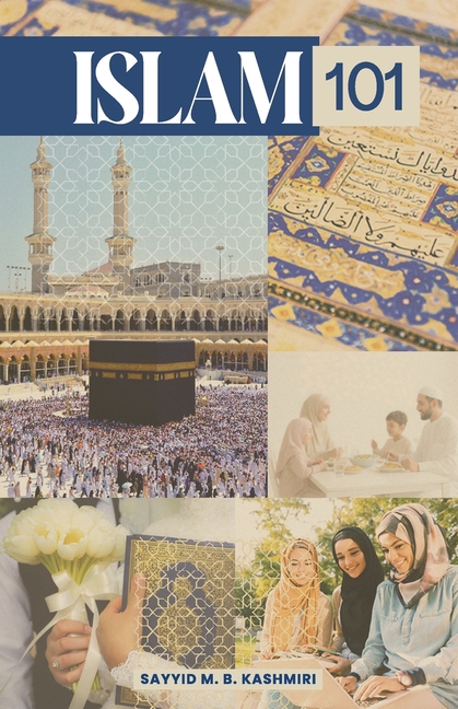 Islam 101: A Beginner level of the Islamic Belief System