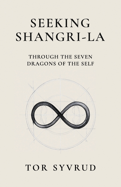 Seeking Shangri-La: Through the Seven Dragons of the Self