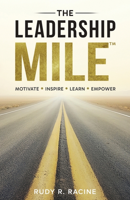 The Leadership MILE: Motivate. Inspire. Learn. Empower.