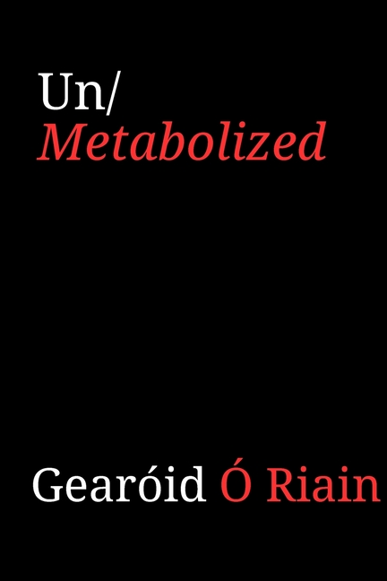 Un/metabolized