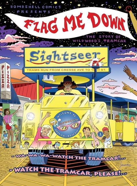 Flag Me Down: The Story of Wildwood's Tramcar