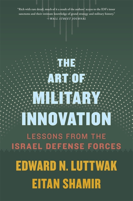 The Art of Military Innovation: Lessons from the Israel Defense Forces