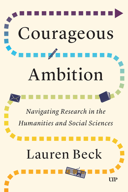 Courageous Ambition: Navigating Research in the Humanities and Social Sciences