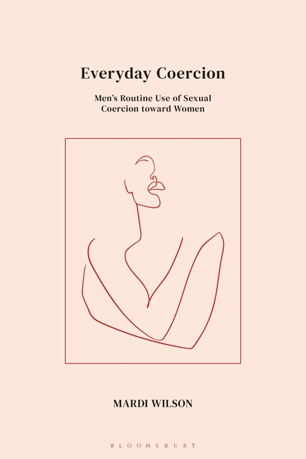 Everyday Coercion: Men's Routine Use of Sexual Coercion toward Women