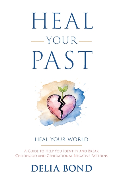 Heal Your Past: Heal Your World