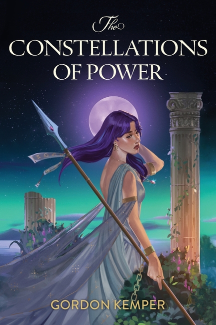 The Constellations of Power: An Epic Fantasy Adventure set in a Dystopian World Ruled by the Stars