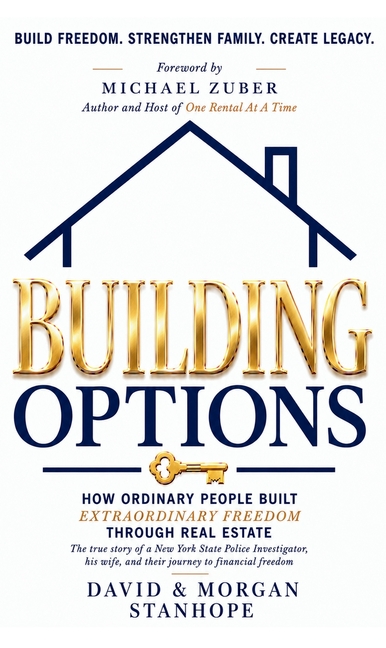 Building Options: How Ordinary People Built Extraordinary Freedom Through Real Estate