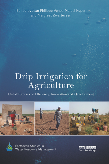 Drip Irrigation for Agriculture: Untold Stories of Efficiency, Innovation and Development