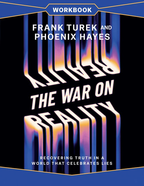 The War on Reality Workbook: Recovering Truth in a World That Celebrates Lies