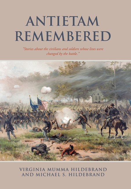 Antietam Remembered: "Stories about the civilians and soldiers whose lives were changed by the battle."