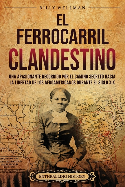 El Ferrocarril clandestine: Una apasionante recorrido por el camino secreto hacia la libertad de los afroamericanos durante el siglo XIX