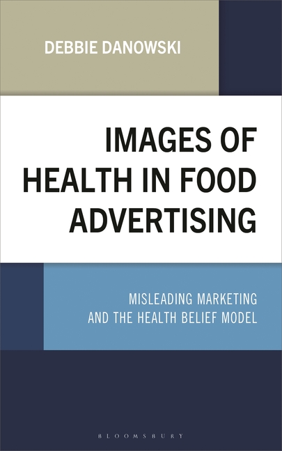 Images of Health in Food Advertising: Misleading Marketing and the Health Belief Model