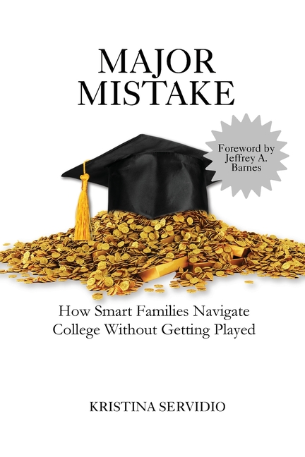 Major Mistake: How Smart Families Navigate College Without Getting Played