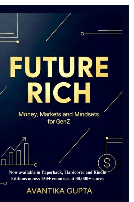 Future Rich: Money, Markets & Mindsets for GenZ