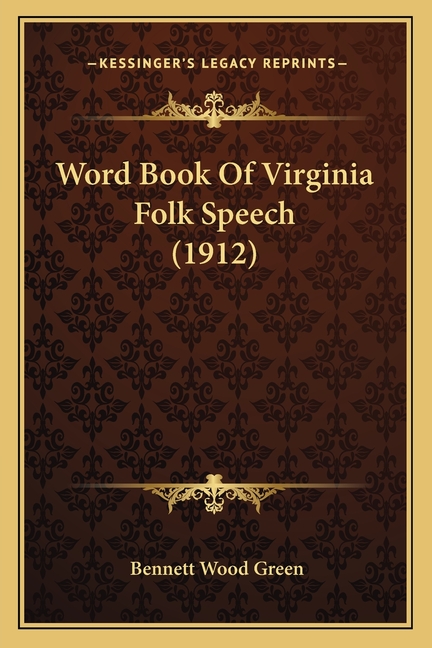 Word Book Of Virginia Folk Speech (1912)