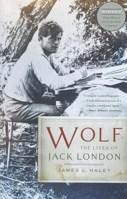 Wolf: The Lives of Jack London