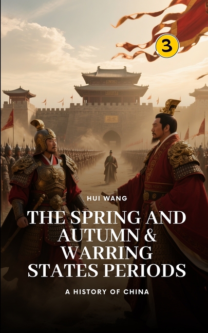 The Spring and Autumn & Warring States Periods: Part Two