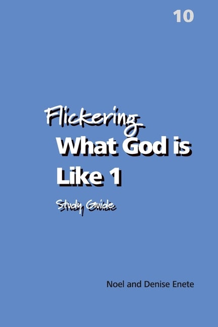 Flickering What God is Like 1 (Flicker Book 10)