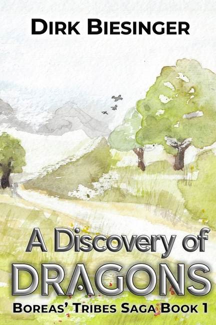 A Discovery of Dragons: Boreas' Tribes Saga Book One