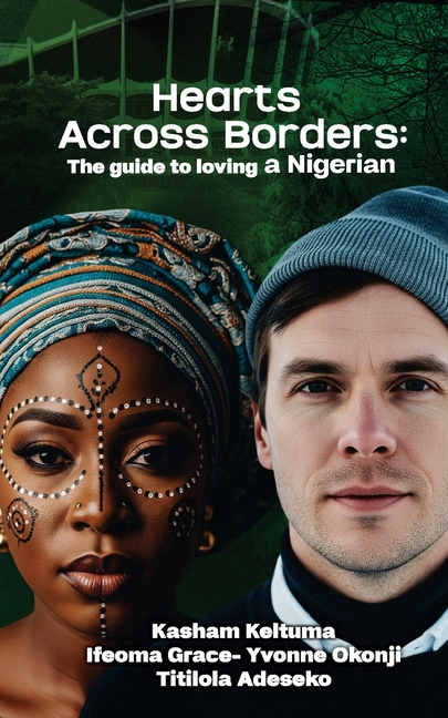 Love Across Borders: A Guide to Loving a Nigerian