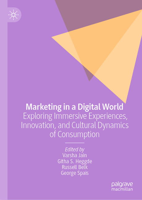 Marketing in a Digital World: Exploring Immersive Experiences, Innovation, and Cultural Dynamics of Consumption
