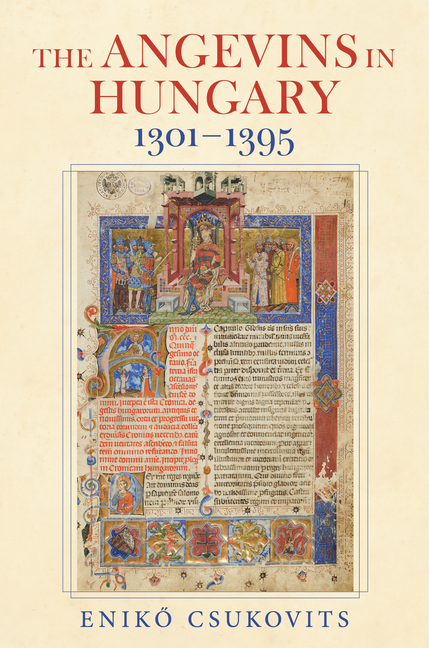 The Angevins in Hungary 1301-1395