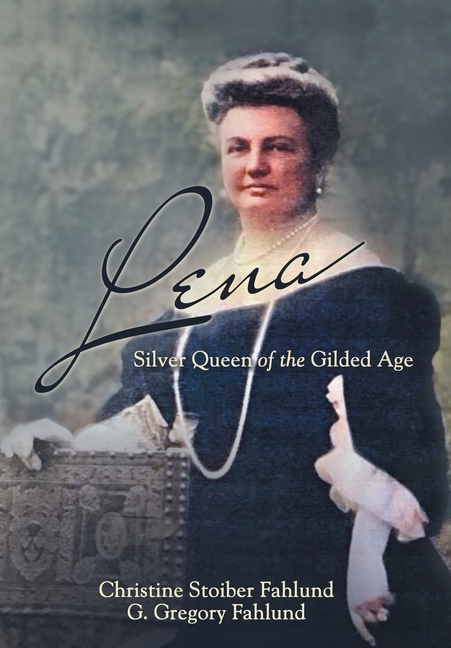 Lena: Silver Queen of the Gilded Age