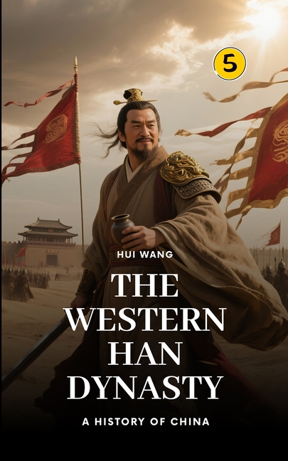 The Western Han Dynasty: Part One