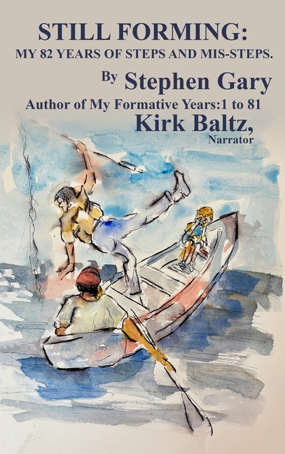 Still Forming: My 82 Years of Steps and Mis-Steps