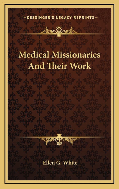 Medical Missionaries And Their Work