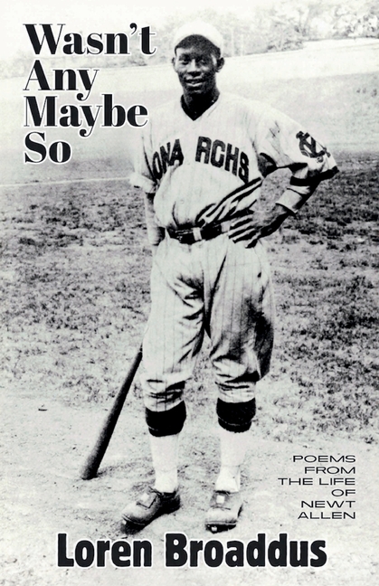 Wasn't Any Maybe So: Poems from the Life of Newt Allen